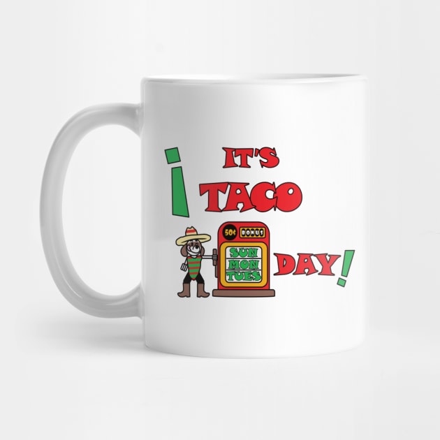 Taco Every Day by ATG Designs